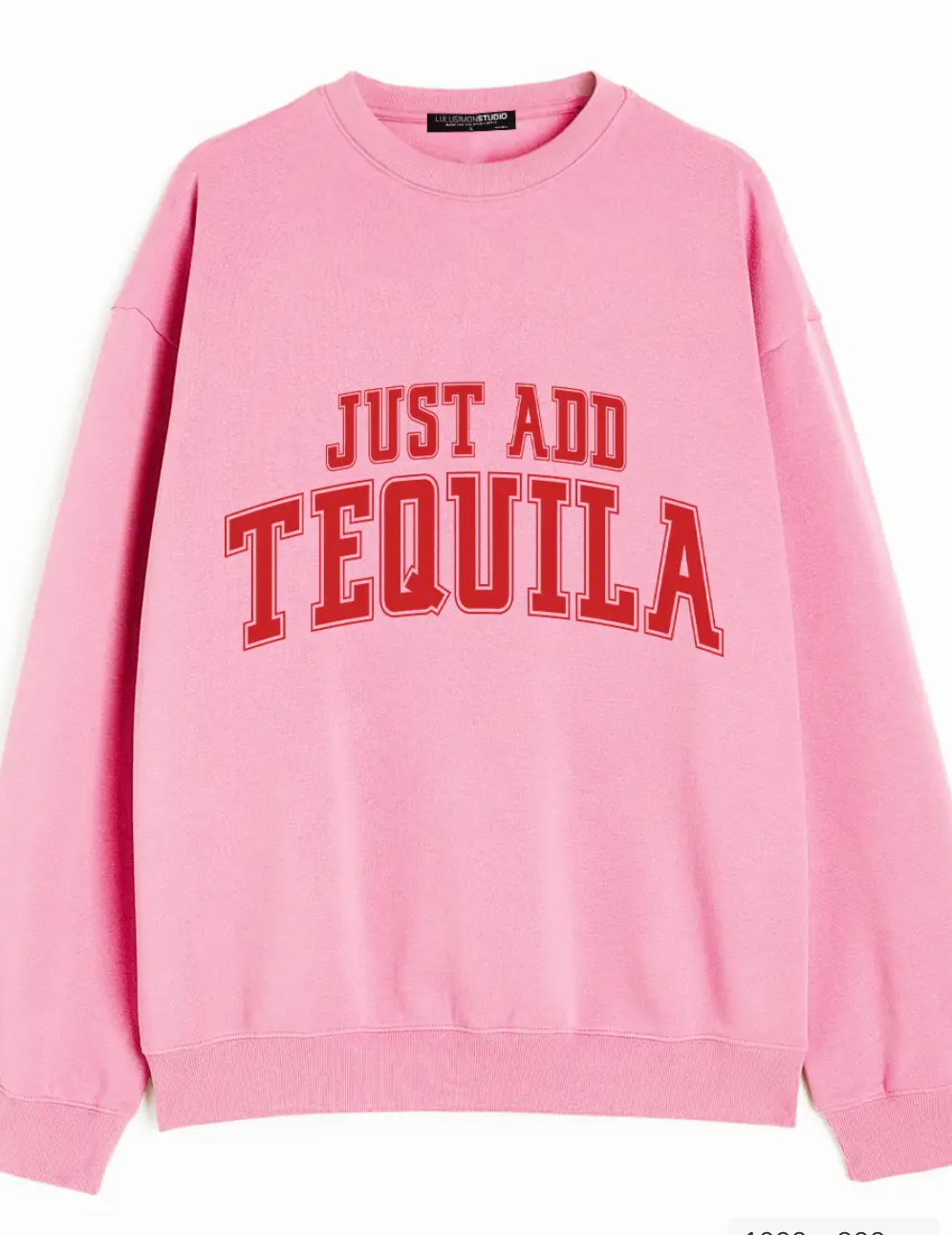Just Add Tequila Sweatshirt