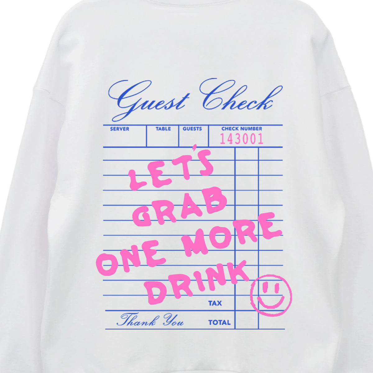 Guest Check Let's Grab One More Drink Sweatshirt