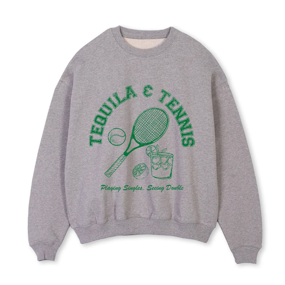 Tequila & Tennis Sweatshirt